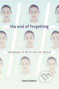 End of Forgetting - Kate Eichhorn, Harvard Business Press, 2019