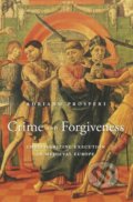 Crime and Forgiveness - Adriano Prosperi, Harvard Business Press, 2020