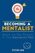 Kniha: Becoming a Mentalist (Stefan Cain). Createspace, 2016