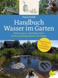 Handbuch Wasser im Garten - Paula Polak, Edition Loewenzahn, 2018
