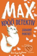 Max – kočičí detektiv: Záhadný portrét - Sarah Todd Taylor, Nicola Kinnear (ilustrácie), Nakladatelství Fragment, 2019
