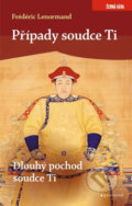 Kniha: Dlouhý pochod soudce Ti (Frédéric Lenormand). Garamond, 2019