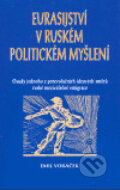Eurasijství v ruském politickém myšlení - Emil Voráček, Set Out, 2004
