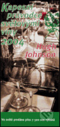 Kapesní průvodce světovými víny 2004 - Hugh Johnson, 2004