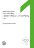 Vybrané témy z ošetrovateľskej problematiky 1. časť - Jana Boroňová a kolektív, Typi Universitatis Tyrnaviensis, 2018