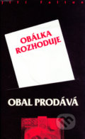 Obal prodává, obálka rozhoduje - Jiří Faltus, Pragoline, 2004