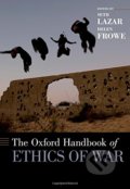 The Oxford Handbook of Ethics of War - Seth Lazar, Helen Frowe, Oxford University Press, 2018