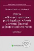 Zákon o některých opatřeních proti legalizaci výnosů z trestné činnosti a financování terorismu - Michaela Katolická, Wolters Kluwer ČR, 2017