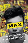 Max - Vyprojektovaný kluk z předměstí - Veronika Grohsebner, Karmelitánské nakladatelství, 2019