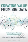 Kniha: Creating Value from Big Data (Atal Malviya a Mike Malmgren). Bloomsbury, 2017