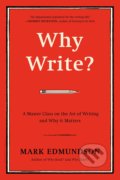 Why Write - Mark Edmundson, Bloomsbury, 2017