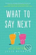 What To Say Next - Buxbaum Julie, Random House, 2017