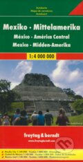 Mexiko, Stredná Amerika 1:4 000 000, freytag&berndt