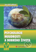Psychologie moudrosti a dobrého života - Jaro Křivohlavý, Grada, 2009