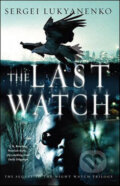 The Last Watch - Sergei Lukyanenko, William Heinemann, 2008