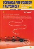 Učebnica pre vodičov a autoškoly podľa nového zákona - Ľubomír Tvorík, Epos, 2008