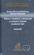 Zákon o soudních exekutorech a exekuční činnosti (exekuční řád) - komentář - Martina Kasíková a kol., C. H. Beck, 2007
