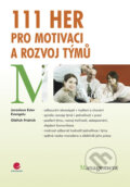 111 her pro motivaci a rozvoj týmů - Jaroslava Ester Evangelu, Oldřich Fridrich, Grada, 2009