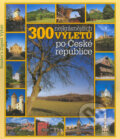 Kniha: 300 nejkrásnějších výletů po České republice (Reader´s Digest Výběr). Reader´s Digest Výběr, 2004
