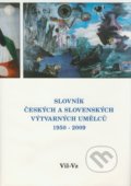 Slovník českých a slovenských výtvarných umělců 1950 - 2009 (Vil-Vz), 2009