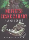 Kniha: Největší české záhady (Otomar Dvořák). XYZ, 2009