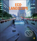 Kniha: Eco-Landscape (CA Press). CA Press, 2006