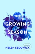 The Growing Season - Helen Sedgwick, 2017