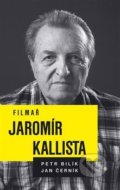 Filmař Jaromír Kallista - Petr Bilík, Jan Cerník, Akademie múzických umění, 2019