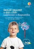 Školní zralost a dítě s SVP: vzdělávání a diagnostika - Miroslava Bartoňová, 2019