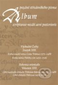 Album pozdně středověkého písma XIII. - Hana Pátková, Scriptorium, 2013