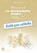 Pomocník zo slovenského jazyka 9 (zošit pre učiteľa) - Jarmila Krajčovičová, Orbis Pictus Istropolitana, 2019