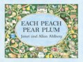 Each Peach Pear Plum - Allan Ahlberg, Janet Ahlberg, Penguin Books, 2017