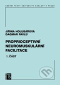Proprioceptivní neuromuskulární facilitace 1. část - Jiřina Holubářová, Dagmar Pavlů, Karolinum, 2014