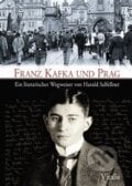 Franz Kafka und Prag - Harald Salfellner, Vitalis, 2018