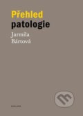 Přehled patologie - Jarmila Bártová, Karolinum, 2015