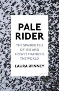 Pale Rider - Laura Spinney, Jonathan Cape, 2017