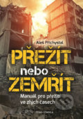 Kniha: Přežít nebo zemřít (Aleš Přichystal), 2019 Kniha: Přežít nebo zemřít (Aleš Přichystal), 2019