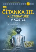 Nová čítanka III. k Literatuře v kostce pro střední školy - Jana Mrózková, Nakladatelství Fragment, 2019