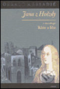 Kniha: Jana z Hvězdy: Růže a lilie (Gerald Messadié). Argo, 2004