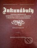 Kniha: Inkunábuly: umenie európskych knižných tvorcov 15. storočia (Ľubomír Jankovič). Slovenská národná knižnica, 2014