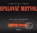 Spalovač mrtvol - Ladislav Fuks, Radioservis, 2017