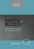 Amnestie a milosti v právnom poriadku Slovenskej republiky - Marcela Tittlová, Boris Balog, Martin Fakla, Wolters Kluwer, 2019