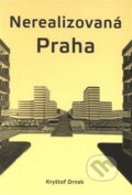 Kniha: Nerealizovaná Praha (Kryštof Drnek). Scriptorium, 2019