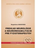 Prehľad neurológie a neurorehabilitácie pre fyzioterapeutov - Magdaléna Hagovská, Univerzita Pavla Jozefa Šafárika v Košiciach, 2014