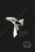 Poslední origami - Josef Čihák, Čihák Josef, 2019