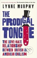 Kniha: The Prodigal Tongue: The Love-Hate Relationship Between British and American English (Lynne Murphy). Oneworld, 2019