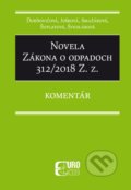 Novela Zákona o odpadoch 312/2018 Z. z. - Jarmila Ďurďovičová, Ivana Jušková, Eurokódex, 2019