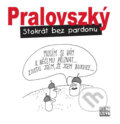 Stokrát bez pardonu - Boris Pralovszký, Boris Pralovszký (Ilustrácie), Šulc - Švarc, 2019