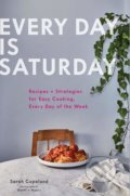 Every Day is Saturday - Sarah Copeland, Chronicle Books, 2019
