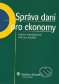Správa daní pro ekonomy - Alena Vančurová, Václav Boněk, 2012